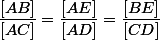 
 \\ \dfrac{[AB]}{[AC]} = \dfrac{[AE]}{[AD]} = \dfrac{[BE]}{[CD]} 